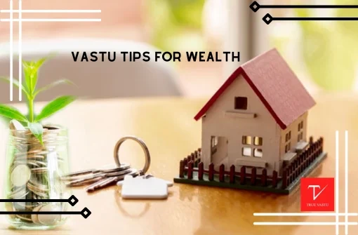 Vastu for Wealth tips