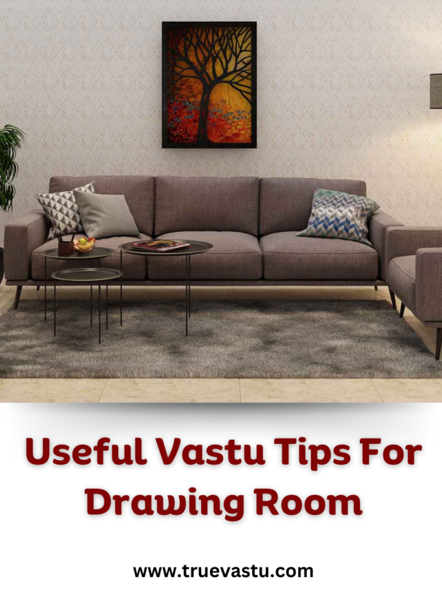 5 Tips for  Drawing Room as Per  Vastu