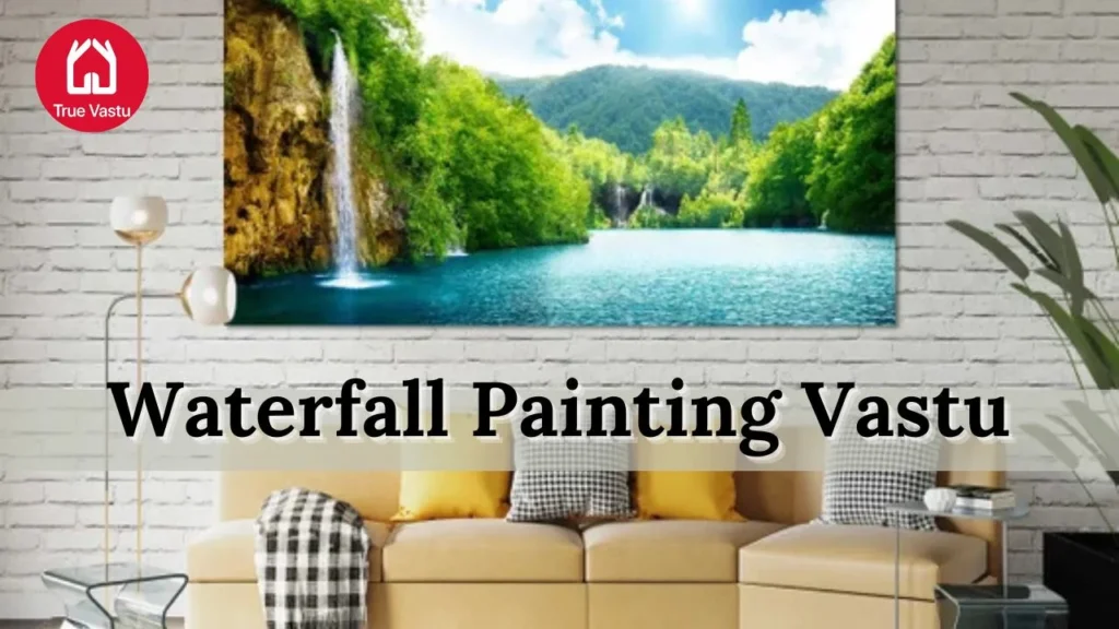 Waterfall Painting placed in a living room, following Vastu Shastra representing a peaceful environment 