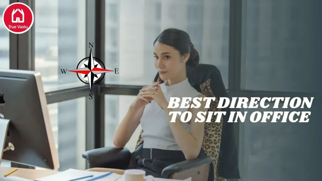 Best Direction to Sit in Office