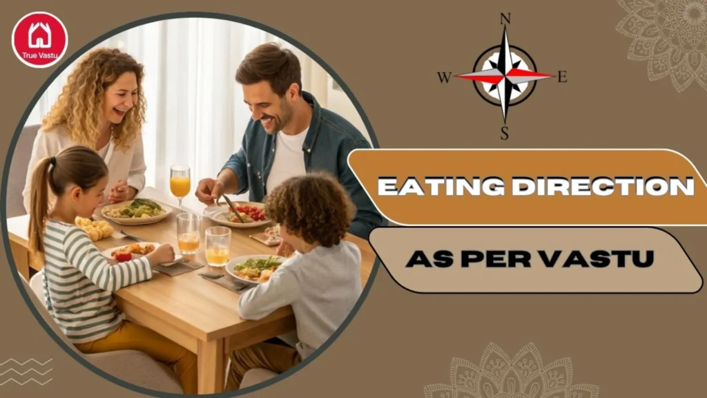 Eating direction as per Vastu for health and harmony
