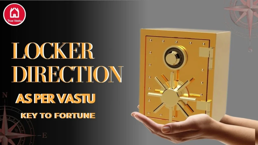 Locker direction as per Vastu in South-West facing North