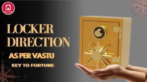 Locker direction as per Vastu in South-West facing North