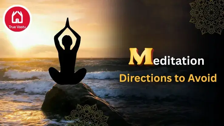 Meditation direction east or north according to Vastu